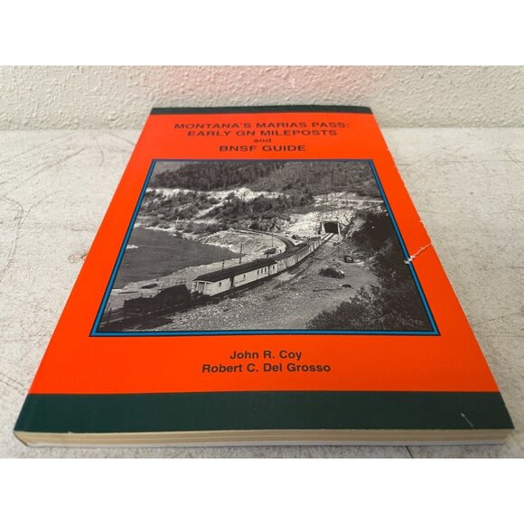 Montana's Marias Pass: Early GN Mileposts - etc, Coy & Del Grosso, 1996 - RARE